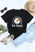 Be Kind Slogan Daisy Graphic Crew Neck Tee