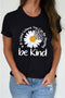 Be Kind Slogan Daisy Graphic Crew Neck Tee