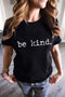 Be Kind Slogan Print Relaxed Fit Graphic T Shirt