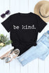 Be Kind Slogan Print Relaxed Fit Graphic T Shirt