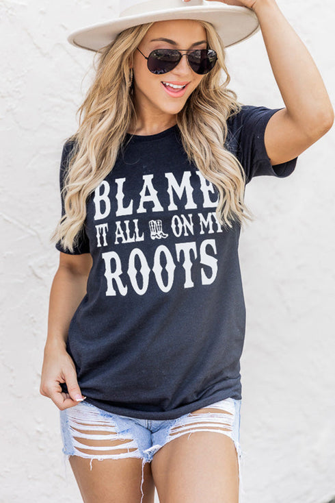 Black Blame It All On My Roots Short Sleeve T Shirt