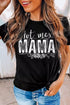 Black Mama Hot Mess Graphic Print Short Sleeve T Shirt