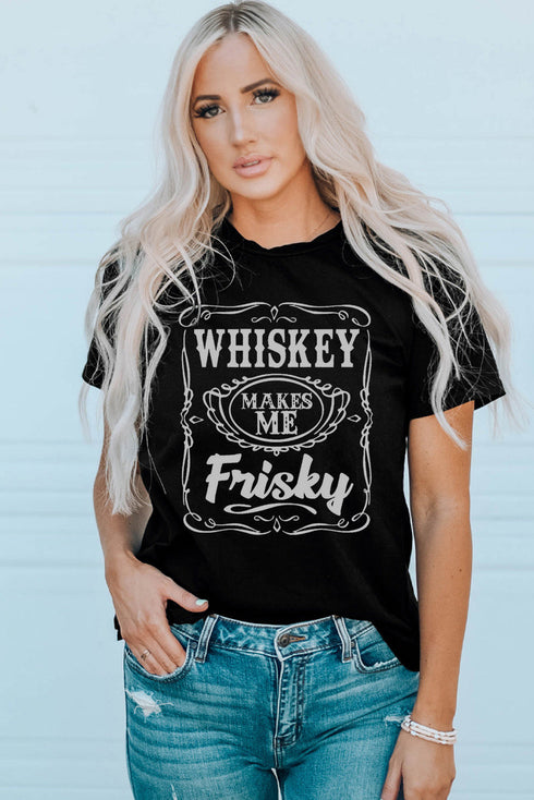 Black Whiskey Makes Me Frisky Print Crewneck Graphic Tee