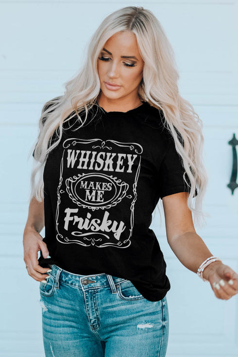 Black Whiskey Makes Me Frisky Print Crewneck Graphic Tee