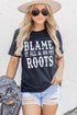 Blame It All On My Roots Western Graphic Tee