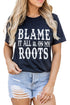 Blame It All On My Roots Western Graphic Tee