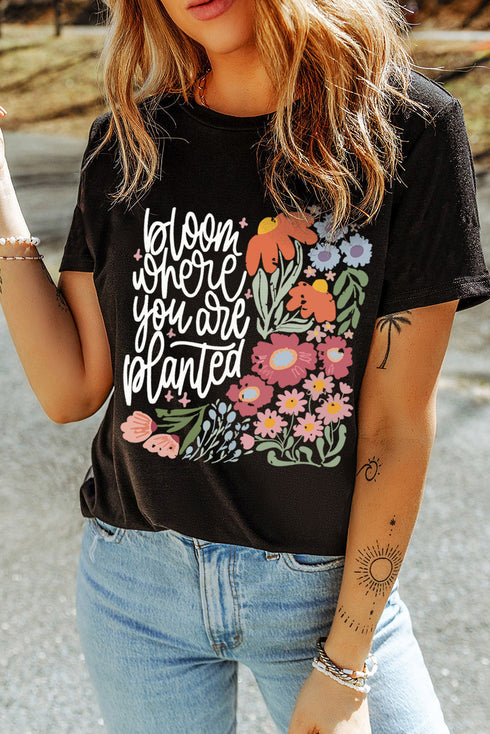 Bloom Where You Are Planted Floral Graphic Short Sleeve Tee