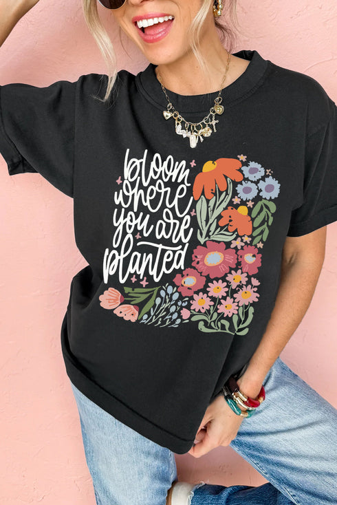 Bloom Where You Are Planted Floral Graphic Tee