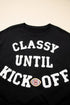 Classy Until Kickoff Graphic Long Sleeve Pullover Sweatshirt