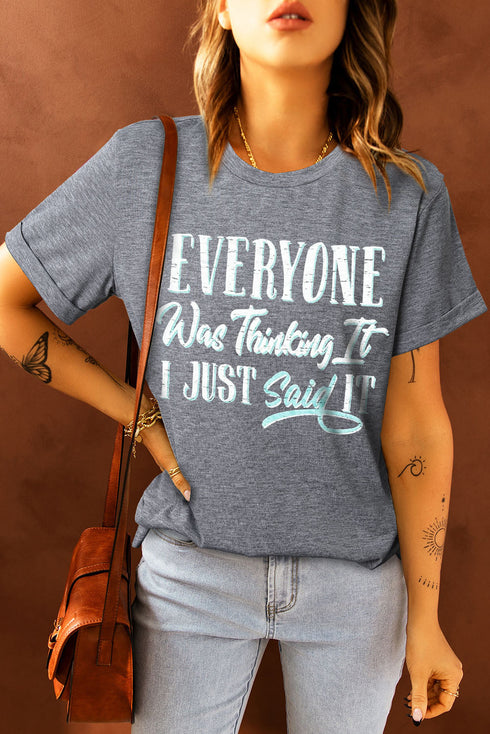 Everyone Was Thinking It Sassy Quote Graphic Tee