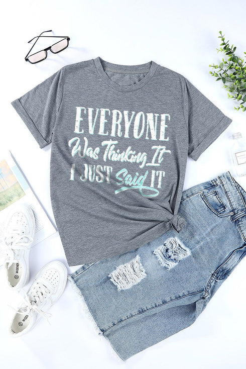 Everyone Was Thinking It Sassy Quote Graphic Tee