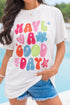 Have A Good Day Retro Font Graphic Tee