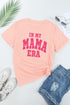 In My Mama Era Graphic Crew Neck Tee