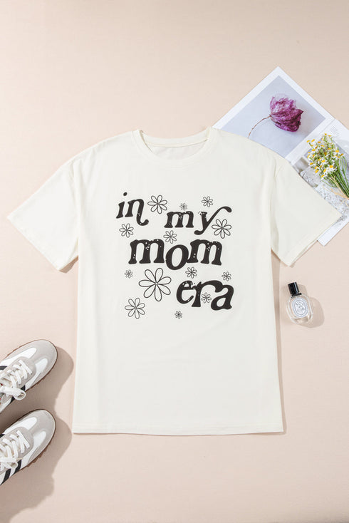 In My Mom Era Floral Graphic T-Shirt