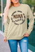 Khaki Mama Needs All Day Everyday Letters Graphic Sweatshirt