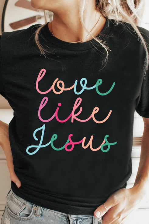 Love Like Jesus Short Sleeve Crew Neck Graphic Tee