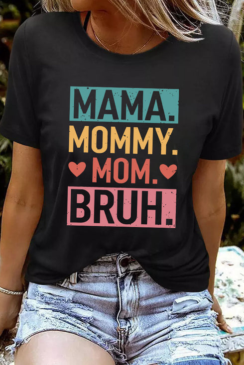Mama Mommy Mom Bruh Letter Print Graphic Tee