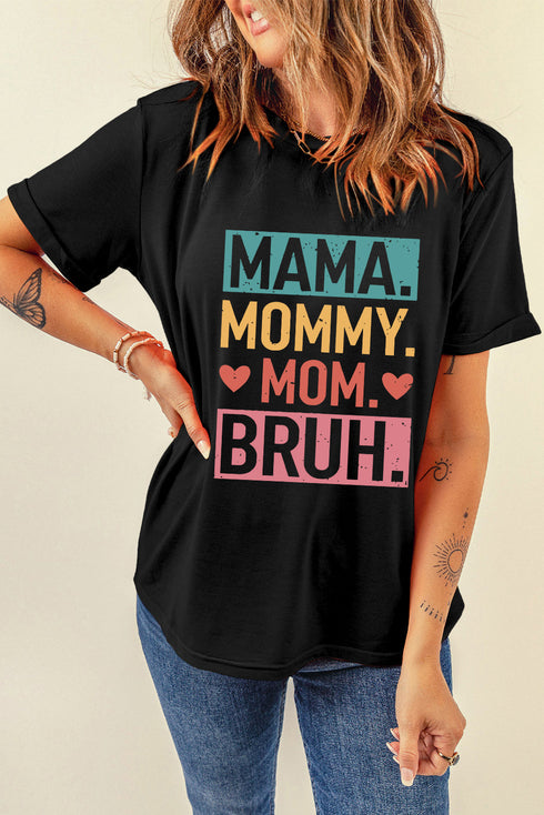 Mama Mommy Mom Bruh Letter Print Graphic Tee