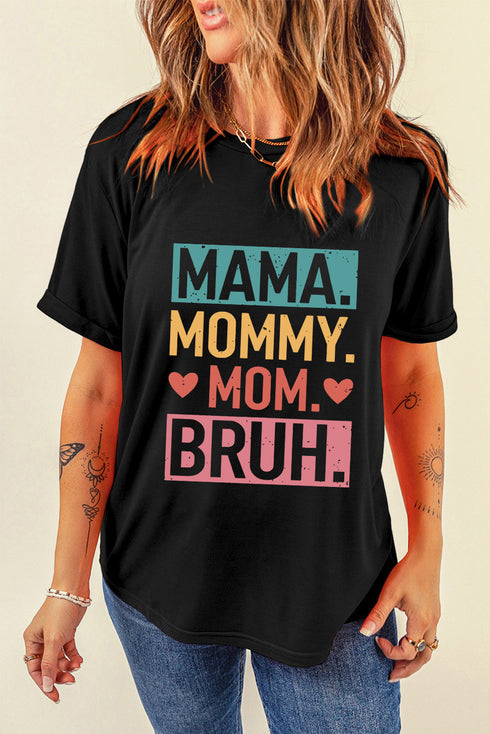 Mama Mommy Mom Bruh Letter Print Graphic Tee