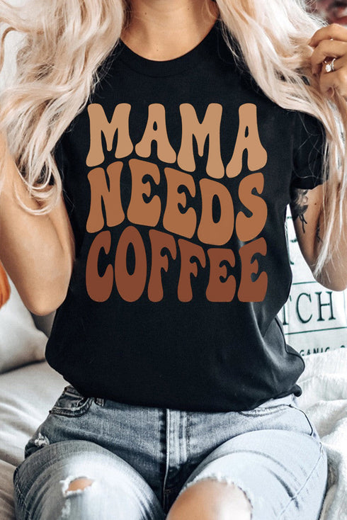 Mama Needs Letter Print Graphic Crew Neck T Shirt