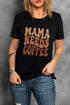Mama Needs Letter Print Graphic Crew Neck T Shirt