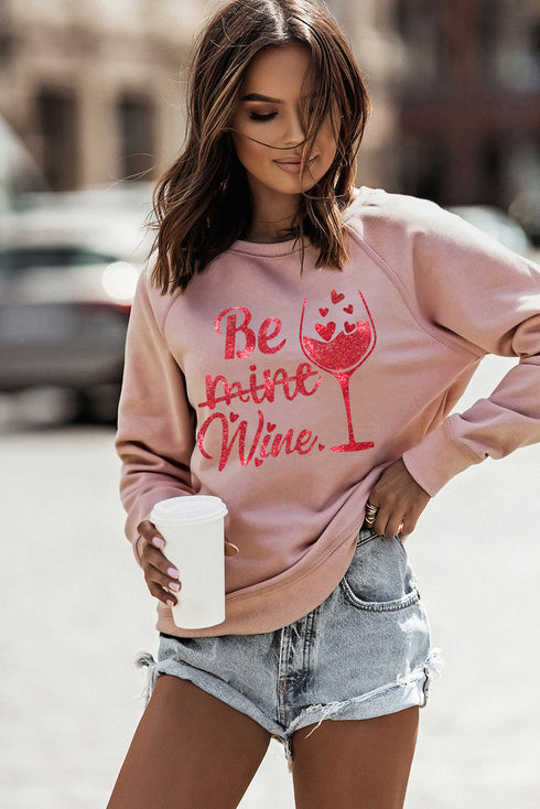 Pink Be Mine Wine Shining Graphic Print Sweatshirt