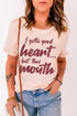 Pink I Gotta Good Heart But This Mouth Letter Print Graphic Tee
