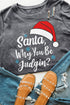 Santa Why You Be Judgin Graphic T-Shirt