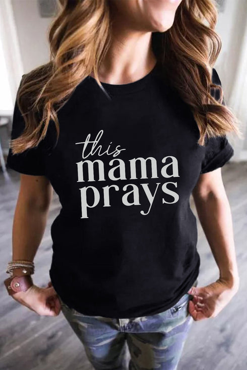 This Mama Prays Inspirational Graphic Short Sleeve Tee