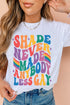 Wavy Rainbow Lettering Pride Shade Never Made Anybody Less Gay T-Shirt