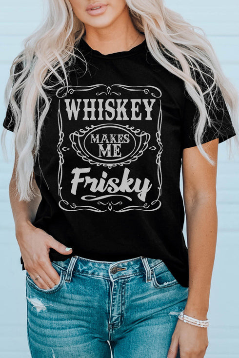 Whiskey Makes Me Frisky Graphic Statement Tee