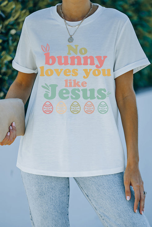 White No Bunny Loves You Like Jesus Easter Day T-Shirt